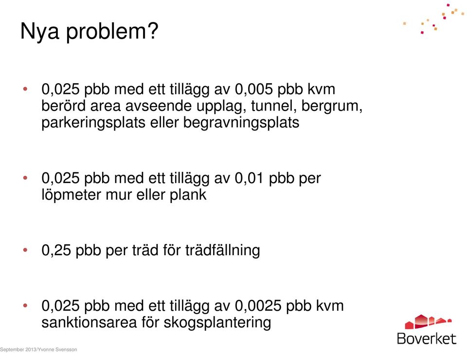 bergrum, parkeringsplats eller begravningsplats 0,025 pbb med ett tillägg av