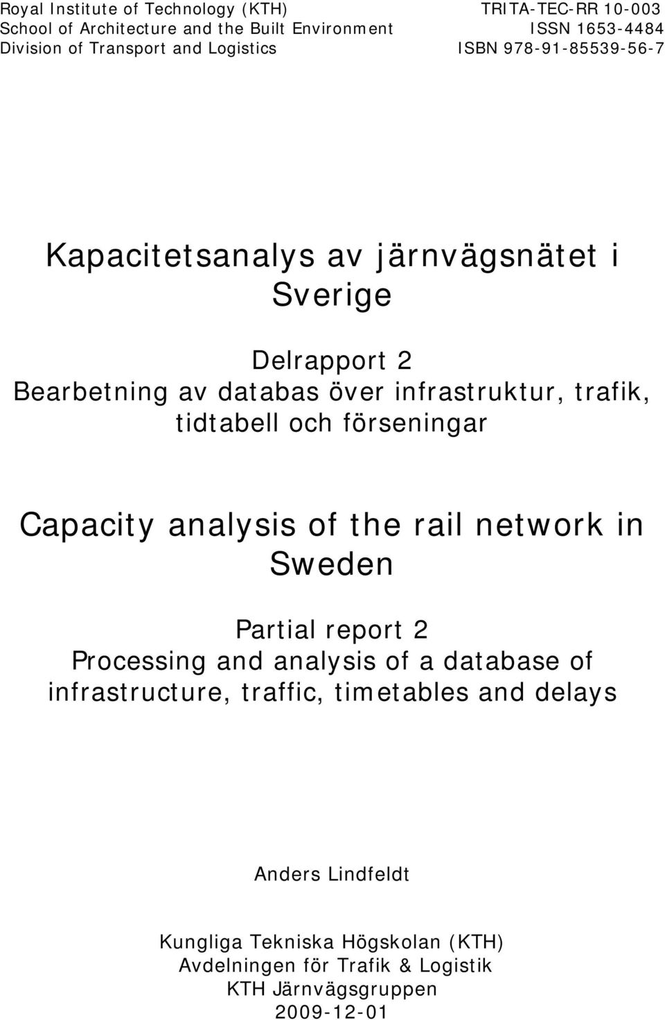 tidtabell och förseningar Capacity analysis of the rail network in Sweden Partial report 2 Processing and analysis of a database of