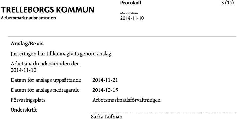 2014-11-21 för anslags nedtagande 2014-12-15