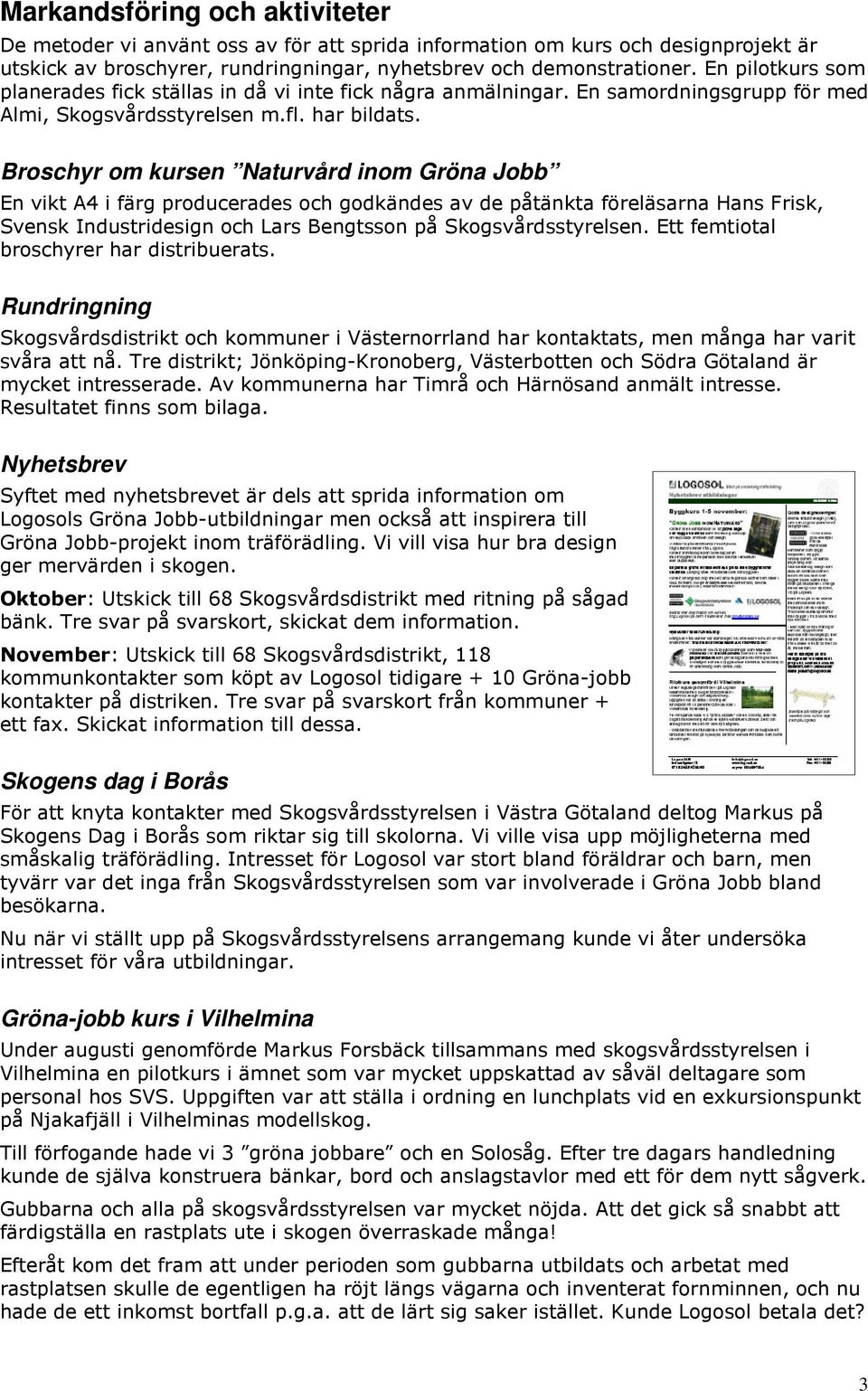 Rundringning 12*3(+ /1% 4 Nyhetsbrev "+*3 +*3 2 5 67 1 / 5 67887