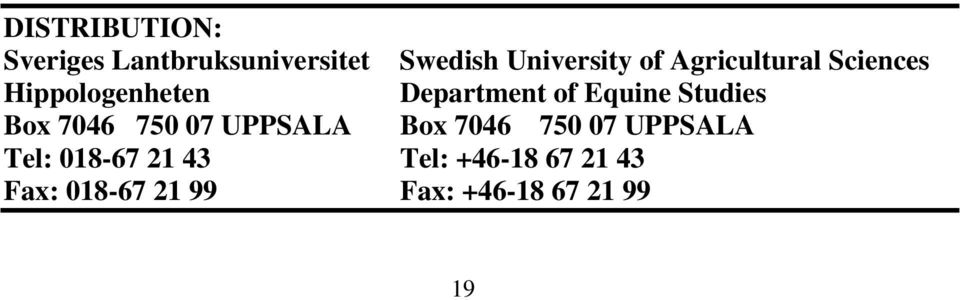 Studies Box 7046 750 07 UPPSALA Box 7046 750 07 UPPSALA Tel: