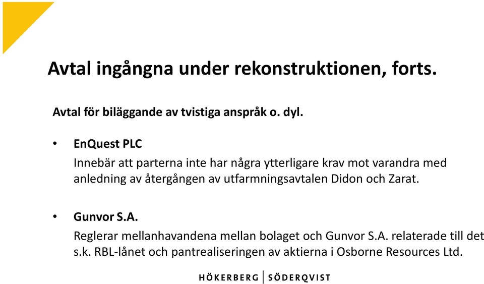 återgången av utfarmningsavtalen Didon och Zarat. Gunvor S.A.