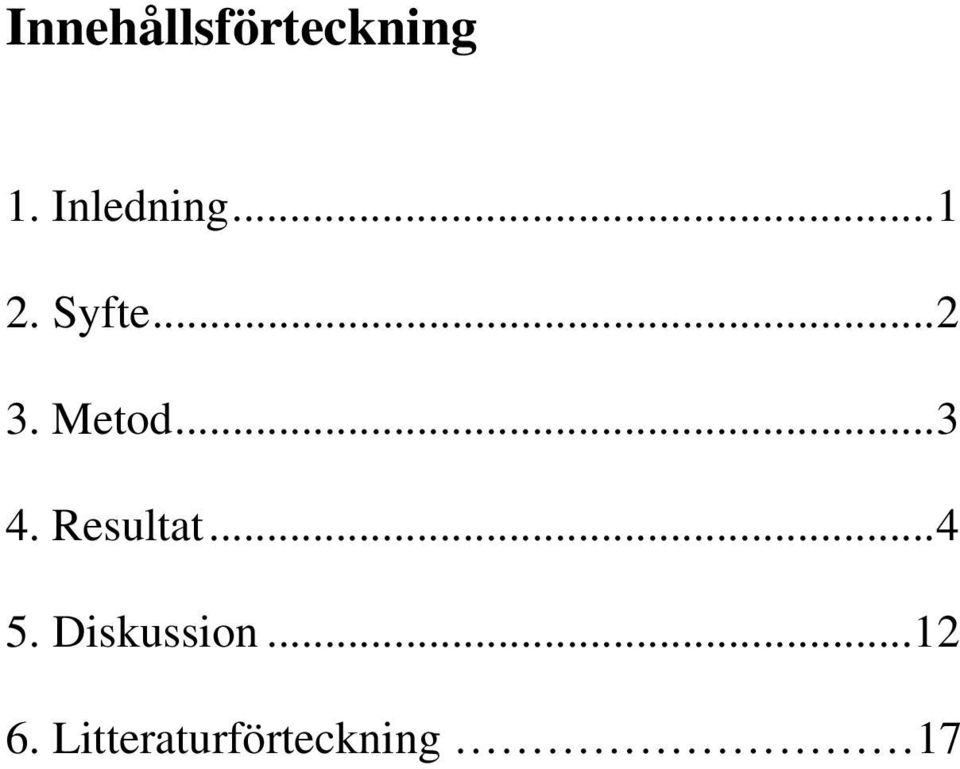 Metod...3 4. Resultat...4 5.