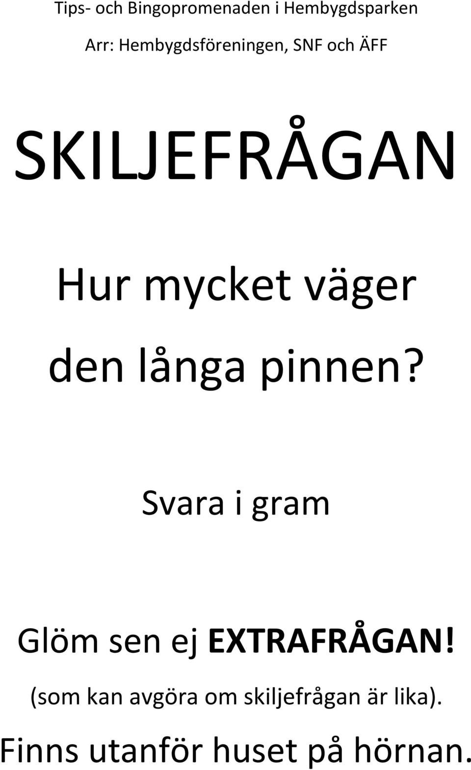 Svara i gram Glöm sen ej ETRAFRÅGAN!