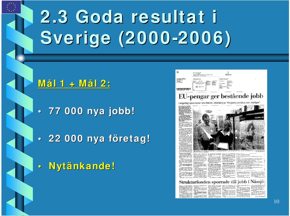 Mål 2: 77 000 nya jobb!