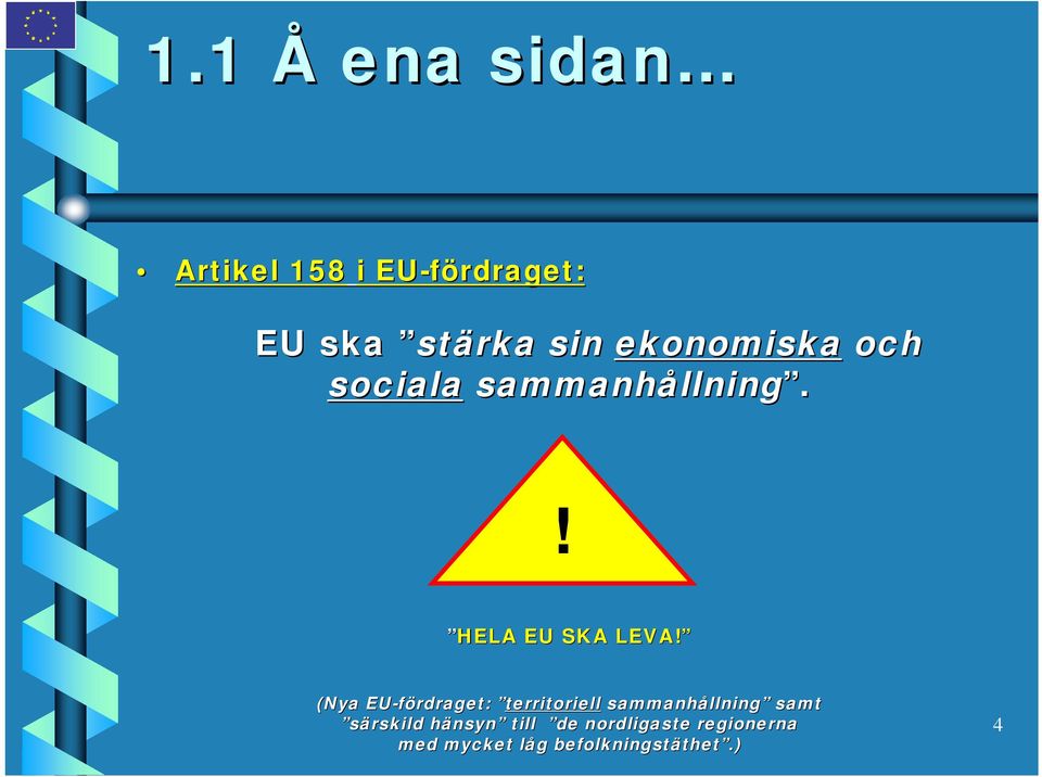 (Nya EU-fördraget: territoriell sammanhållning llning samt särskild