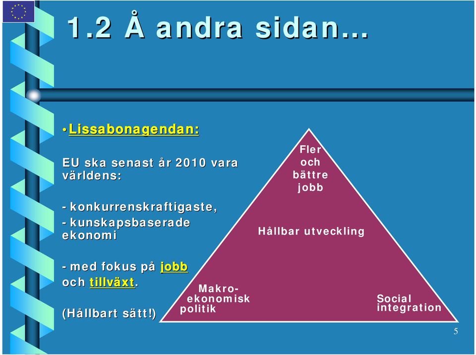 och bättre jobb Hållbar utveckling - med fokus påp jobb och