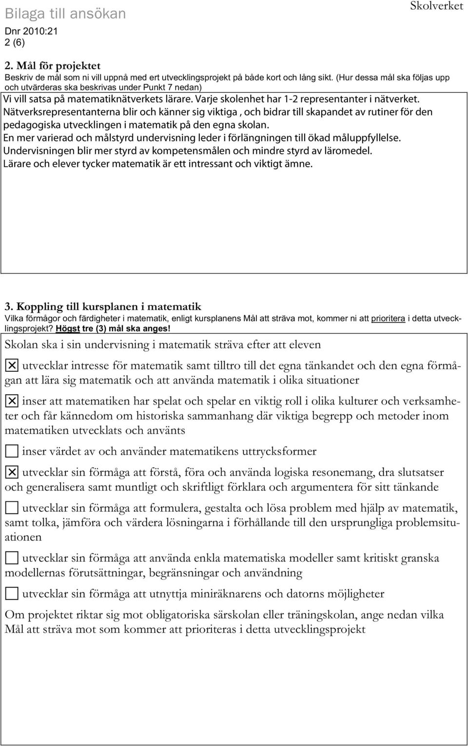 Nätverksrepresentanterna blir och känner sig viktiga, och bidrar till skapandet av rutiner för den pedagogiska utvecklingen i matematik på den egna skolan.