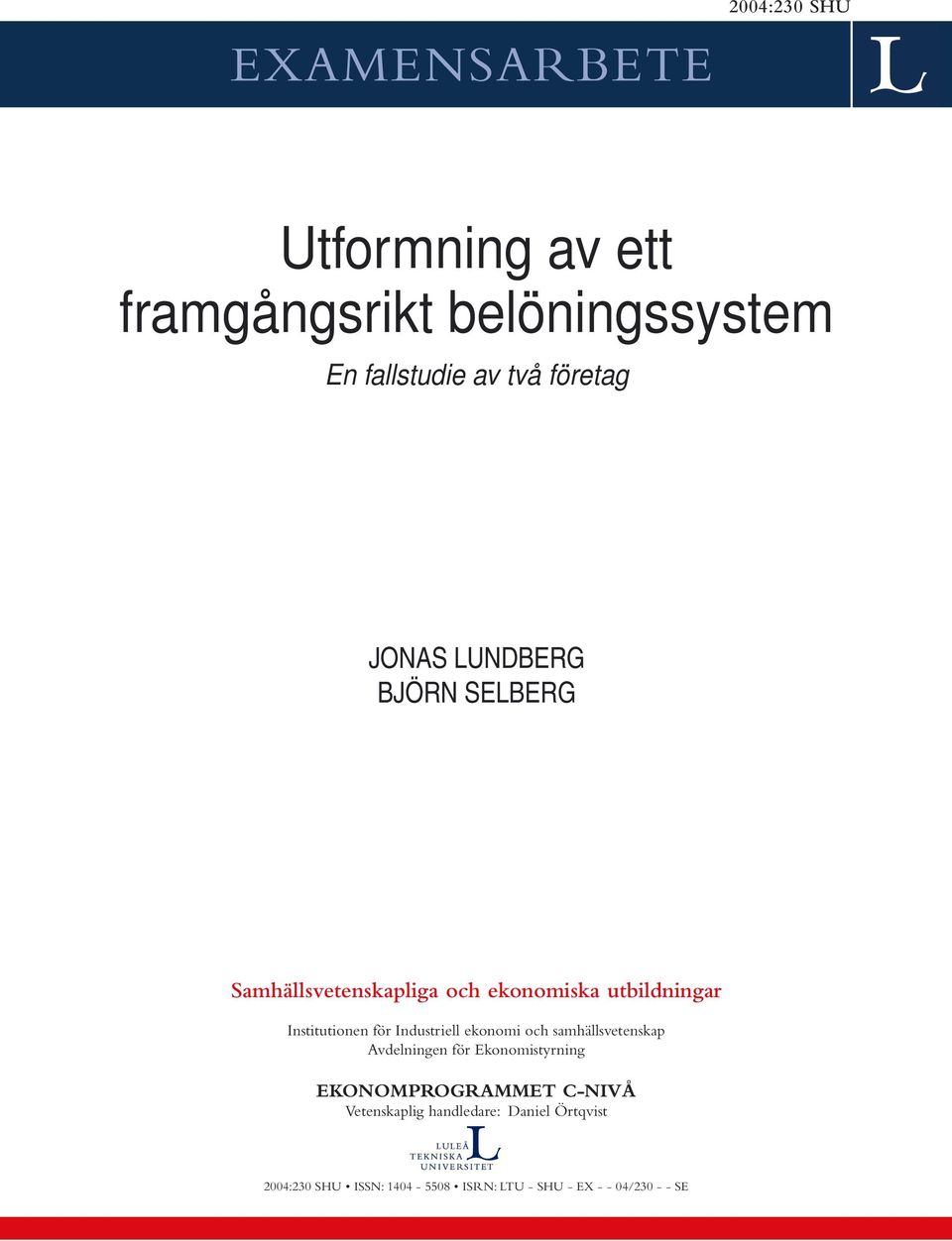 för Industriell ekonomi och samhällsvetenskap Avdelningen för Ekonomistyrning EKONOMPROGRAMMET C-NIVÅ