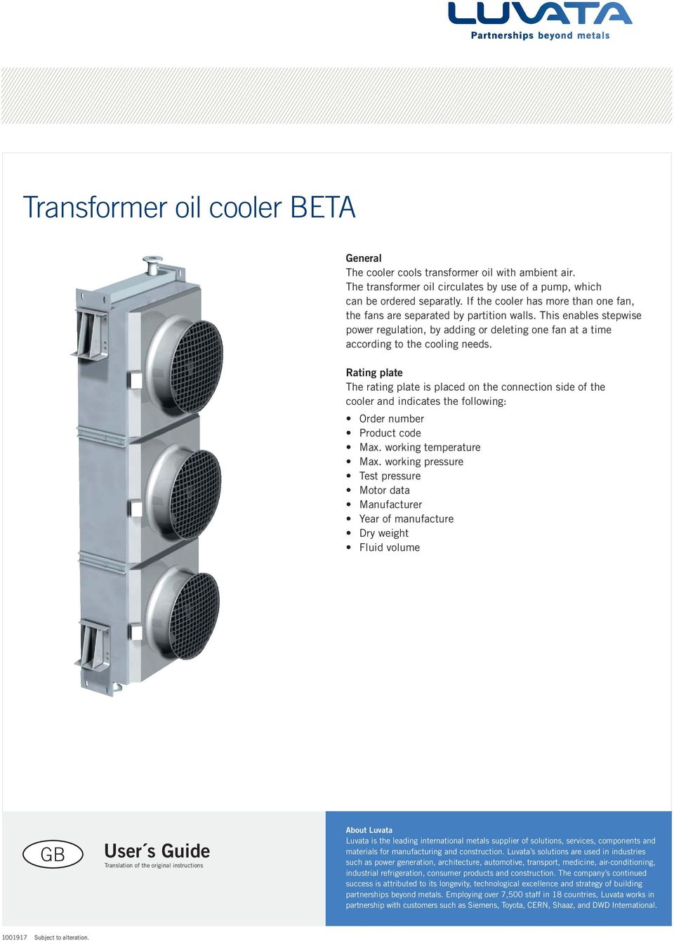 Rating plate The rating plate is placed on the connection side of the cooler and indicates the following: Order number Product code Max. working temperature Max.