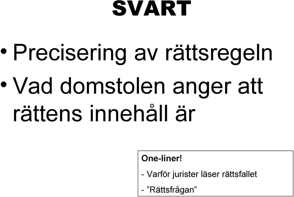 innehåll är One-liner!