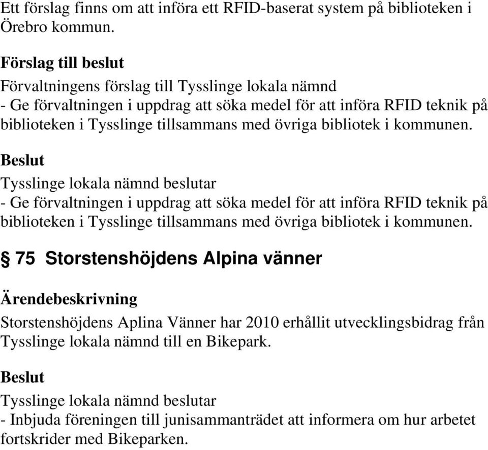 övriga bibliotek i kommunen.