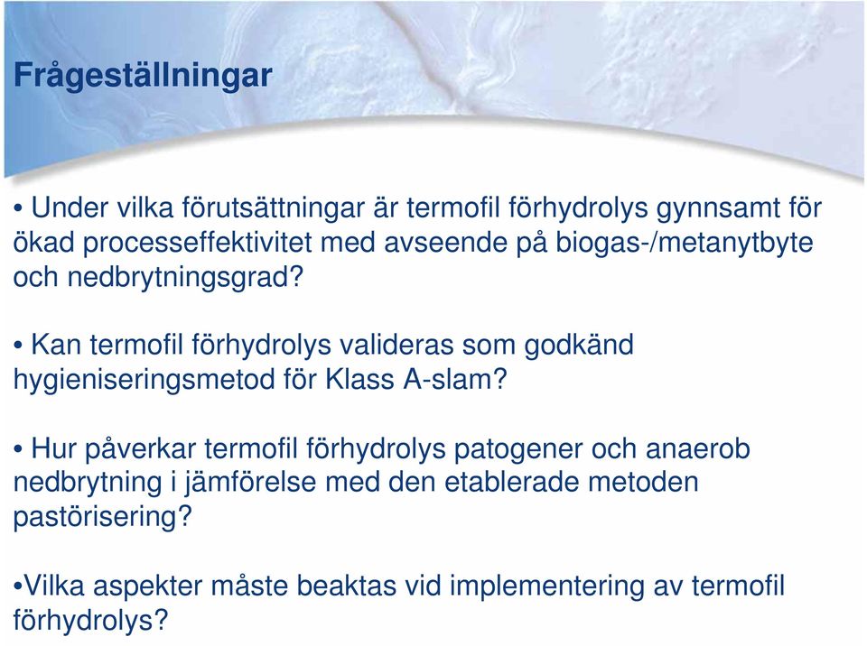 Kan termofil förhydrolys valideras som godkänd hygieniseringsmetod för Klass A-slam?