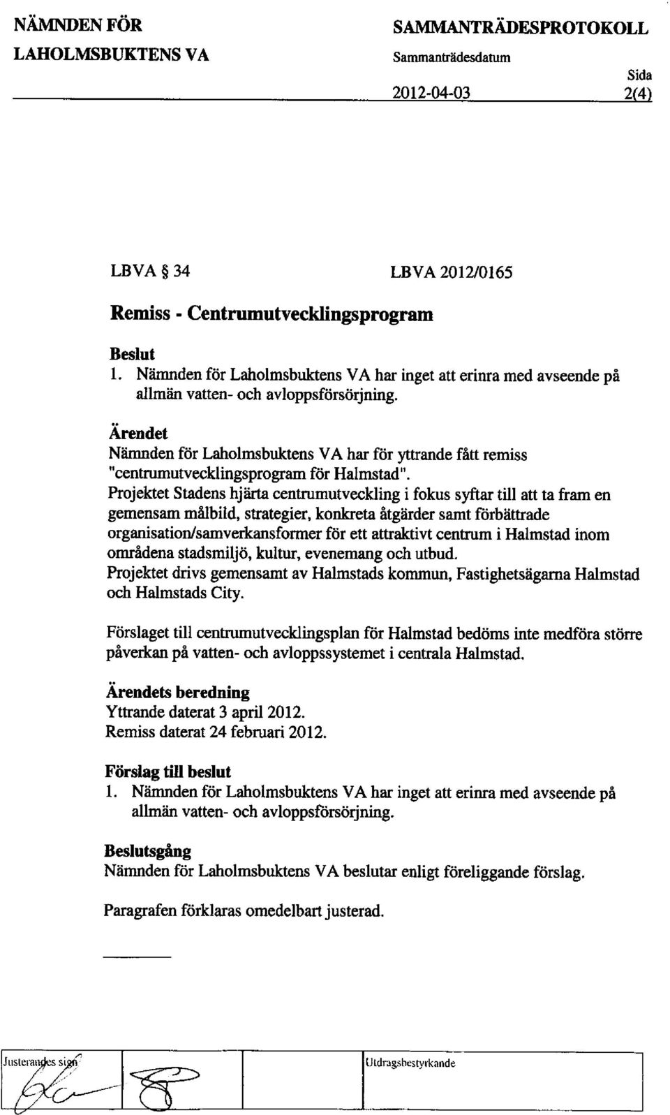 Niimnden f6r Laholmsbuktens VA har far yttrande fitt remiss "centrumutvecklingsprogram for Halmstad".