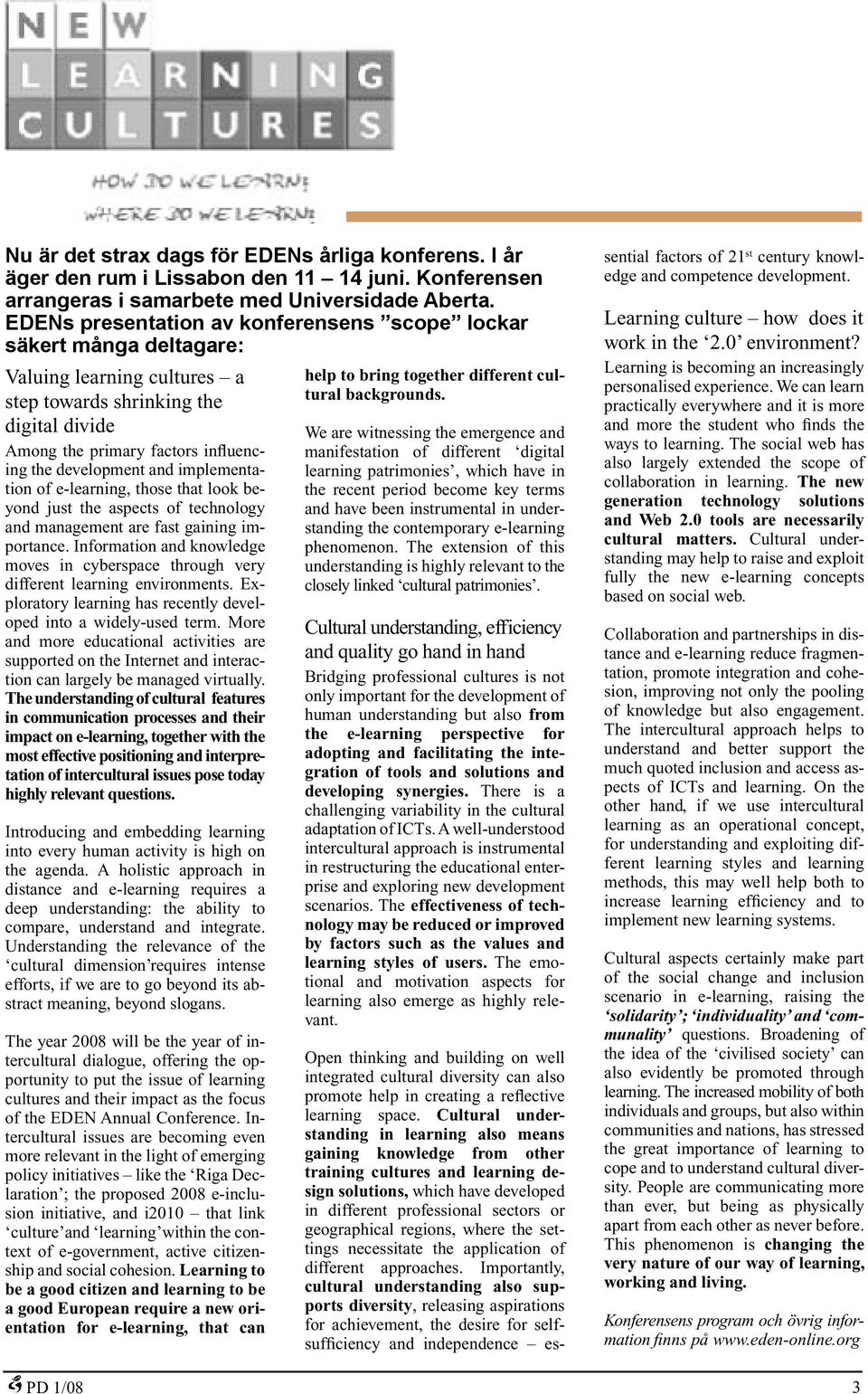 implementation of e-learning, those that look beyond just the aspects of technology and management are fast gaining importance.