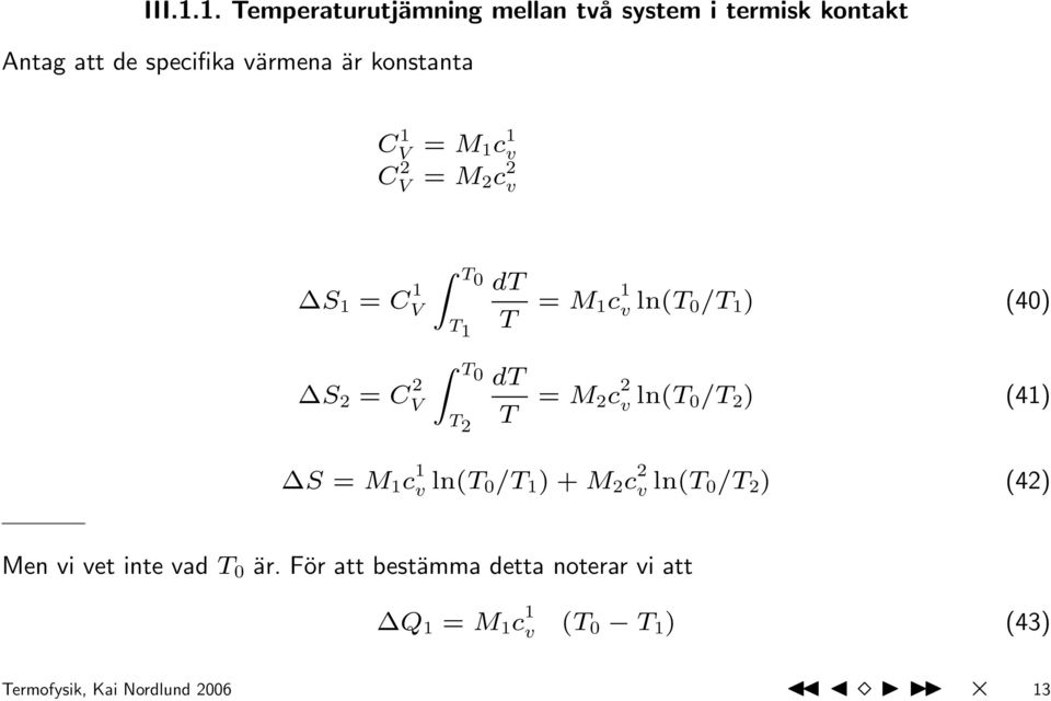 C 2 V = M 1c 1 = M v 2c 2 v S 1 = C 1 V S 2 = C 2 V Z T0 T 1 Z T0 T 2 dt T = M 1c 1 v ln(t 0/T 1 ) (40) dt T