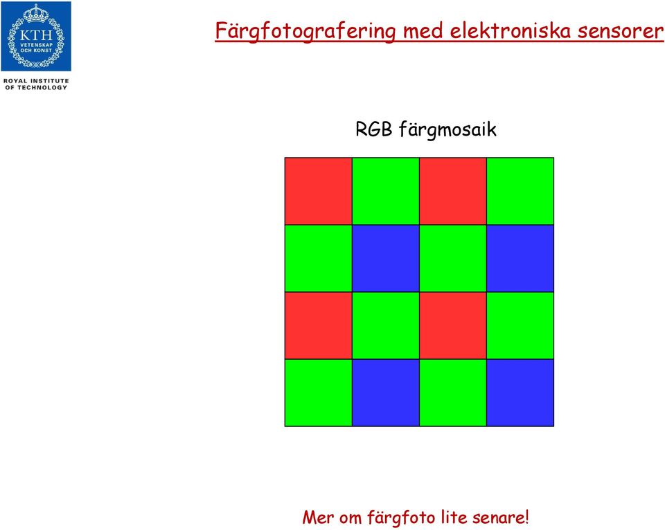 RGB färgmosaik Mer om