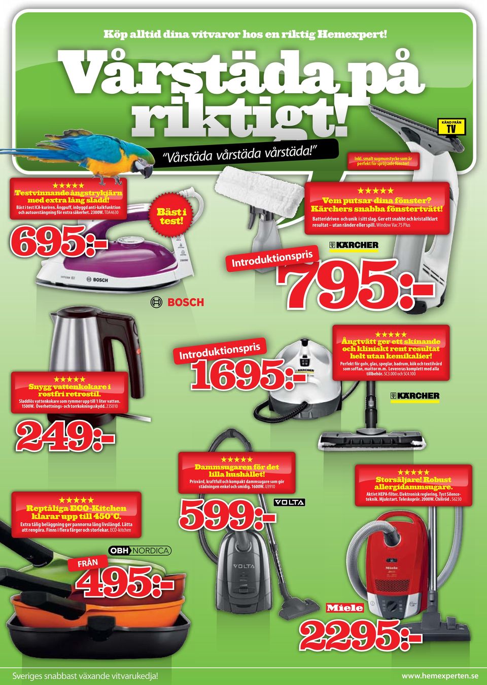 Ger ett snabbt och kristallklart resultat utan ränder eller spill. Window Vac 75 Plus Sladdlös vattenkokare som rymmer upp till 1 liter vatten. 1500W. Överhettnings- och torrkokningsskydd.