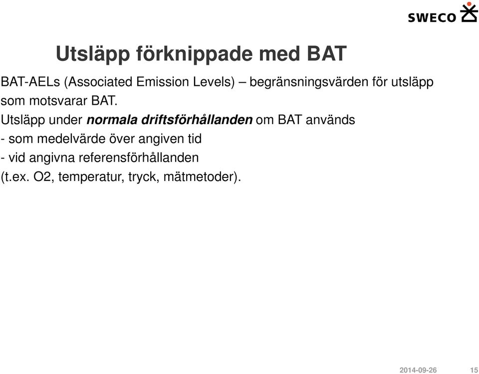 Utsläpp under normala driftsförhållanden om BAT används - som medelvärde