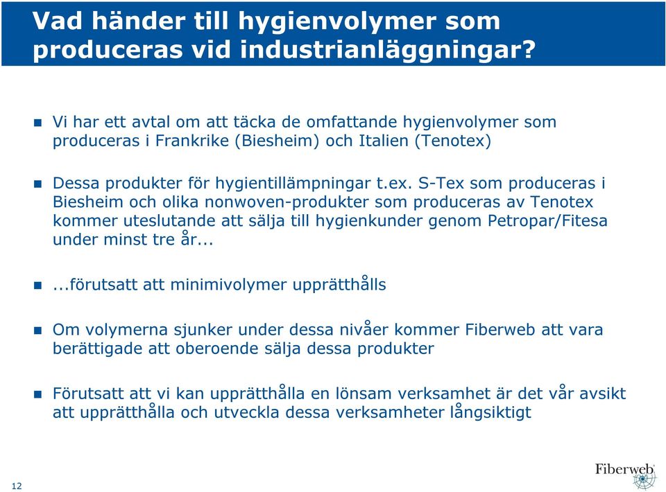 Dessa produkter för hygientillämpningar t.ex.