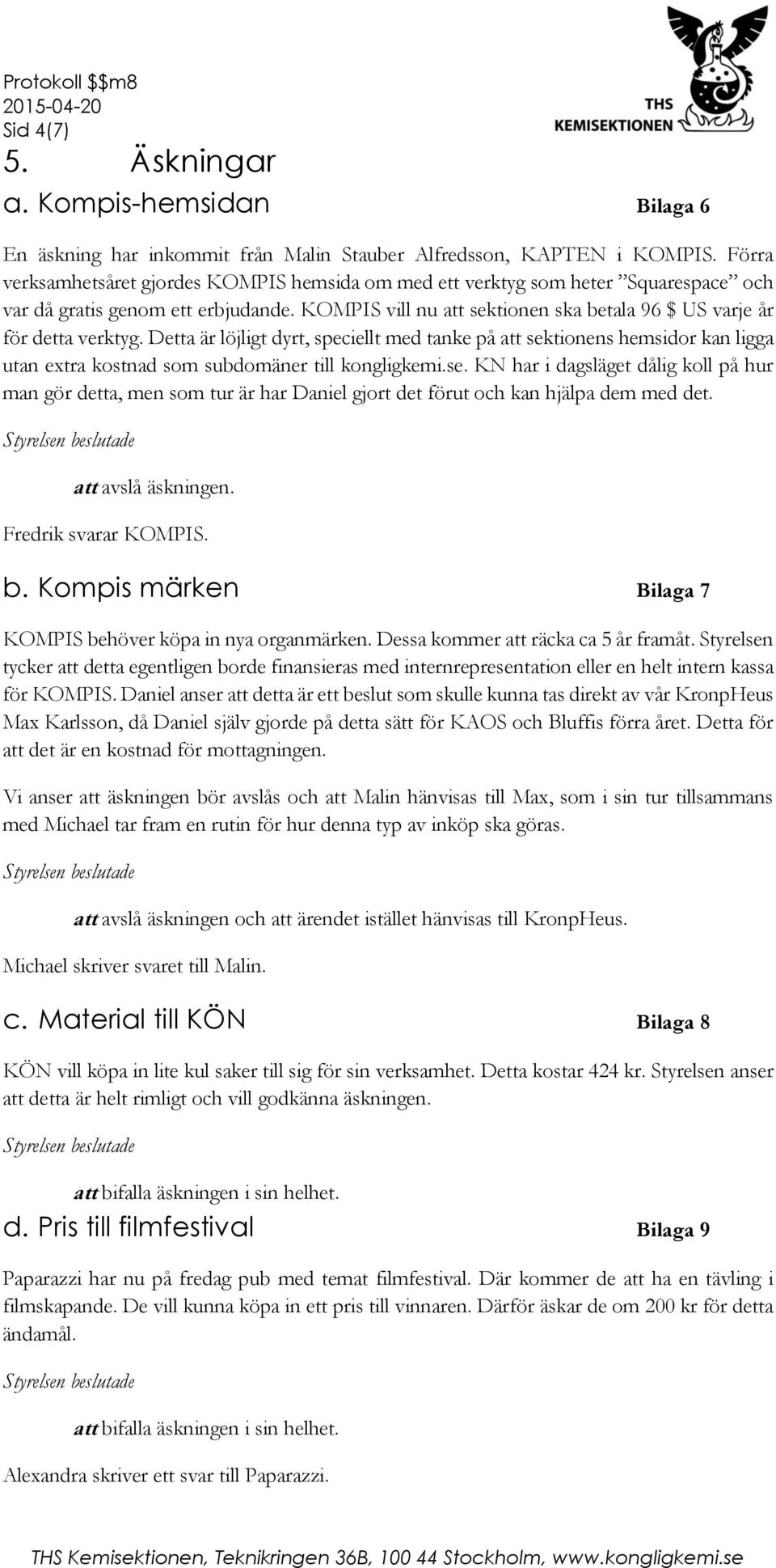 KOMPIS vill nu att sektionen ska betala 96 $ US varje år för detta verktyg.