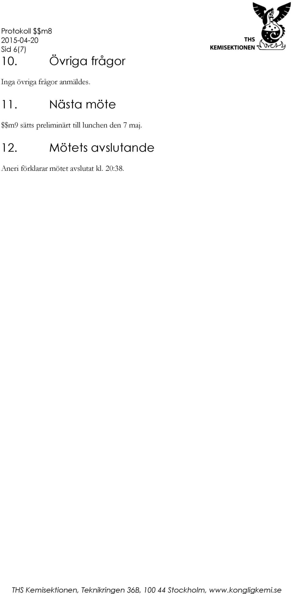 Nästa möte $$m9 sätts preliminärt till