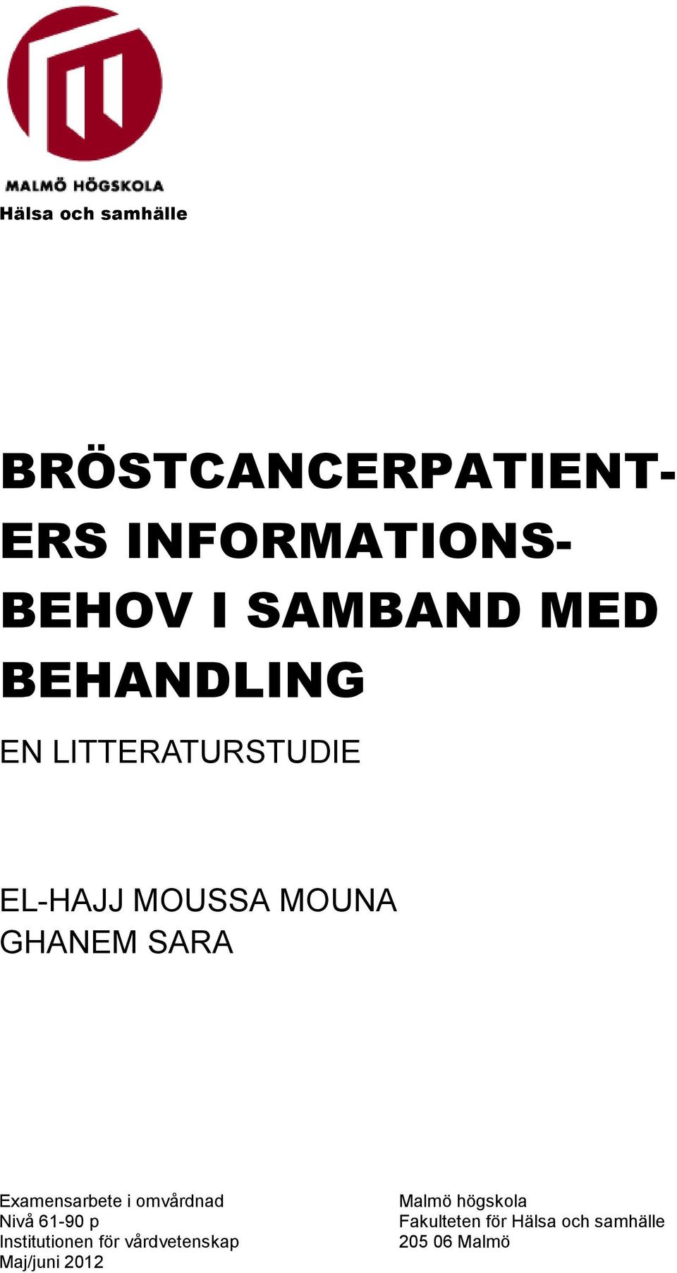 SARA Examensarbete i omvårdnad Nivå 61-90 p Institutionen för