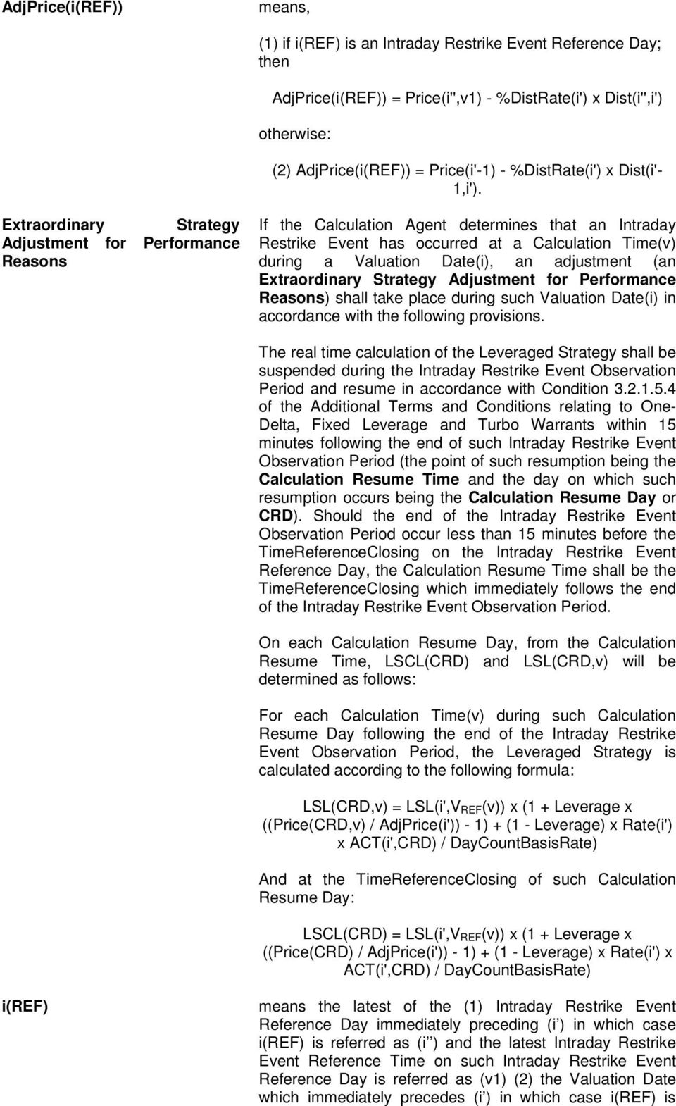 Extraordinary Strategy Adjustment for Performance Reasons If the Calculation Agent determines that an Intraday Restrike Event has occurred at a Calculation Time(v) during a Valuation Date(i), an