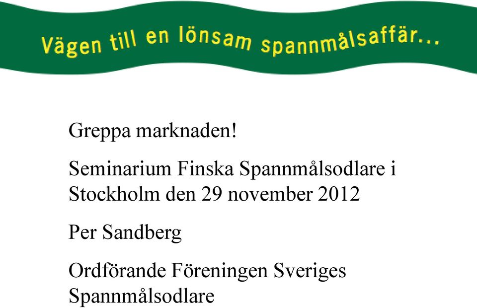 Stockholm den 29 november 2012 Per