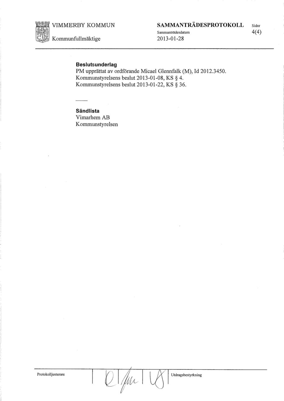 (M), Id 2012.3450. Kommunstyrelsens beslut 2013-01-08, KS 4.