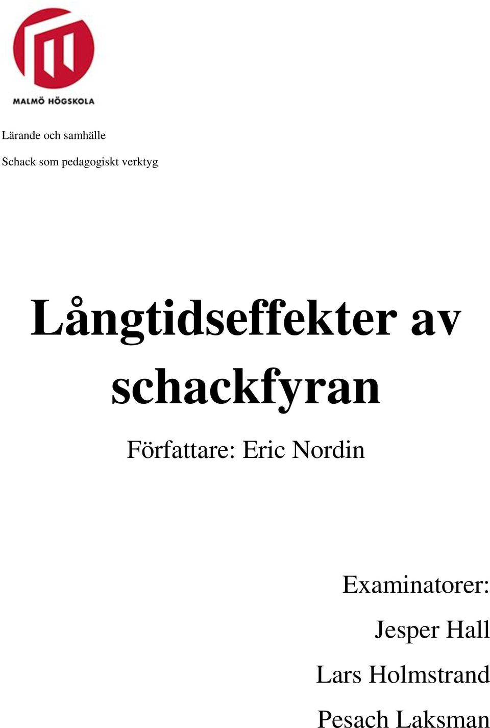 schackfyran Författare: Eric Nordin