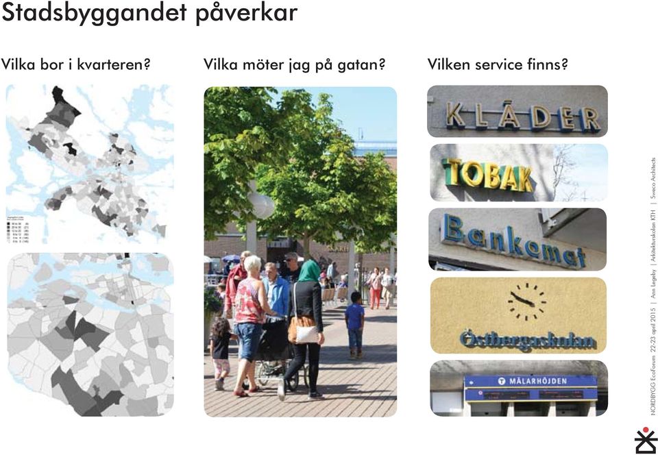 Vilka möter jag på