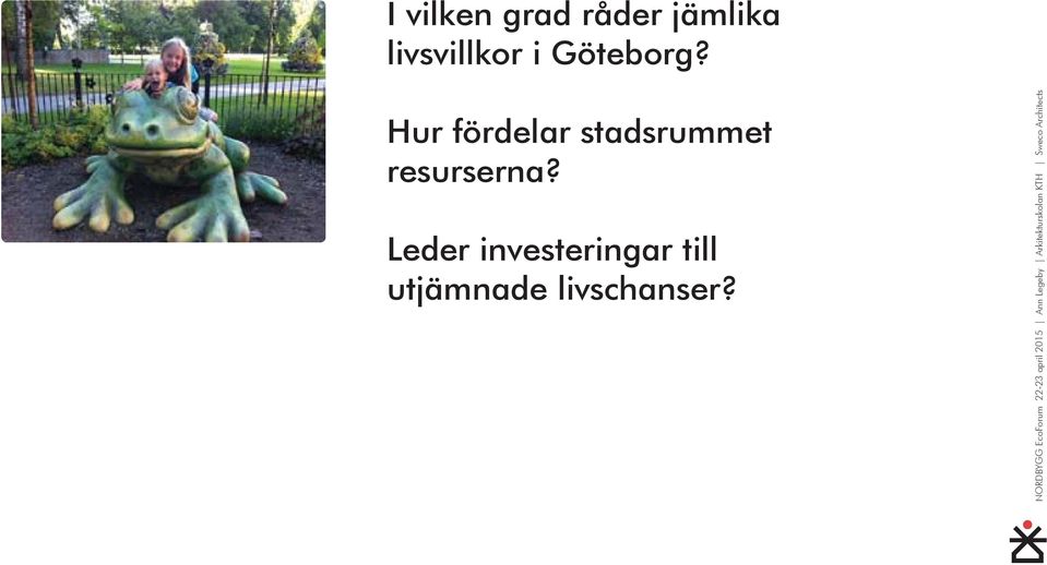 Hur fördelar stadsrummet