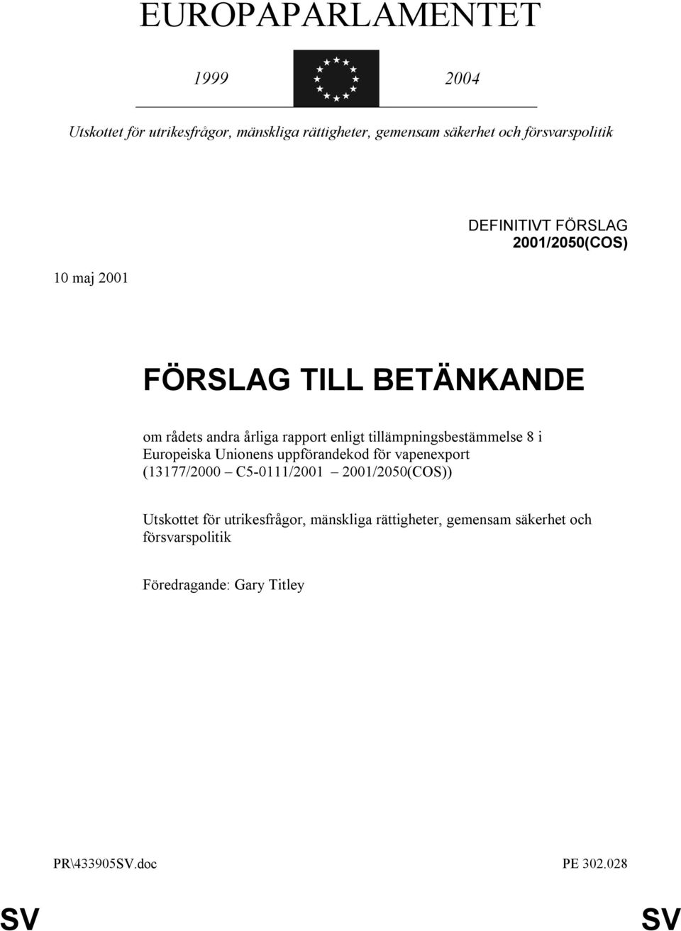 tillämpningsbestämmelse 8 i Europeiska Unionens uppförandekod för vapenexport (13177/2000 C5-0111/2001 2001/2050(COS))