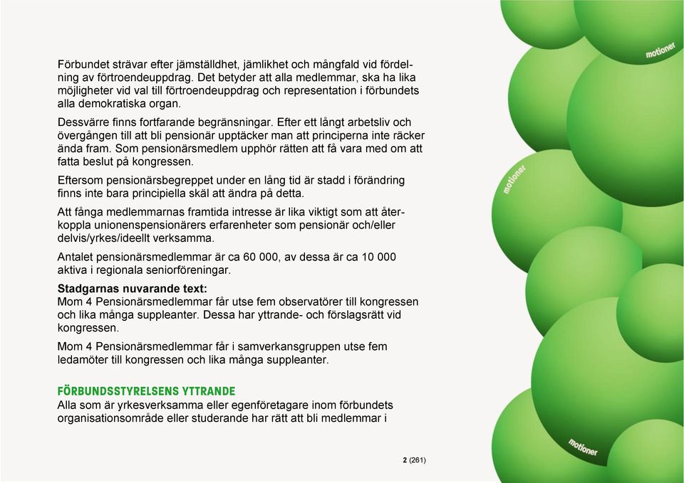 Efter ett långt arbetsliv och övergången till att bli pensionär upptäcker man att principerna inte räcker ända fram.