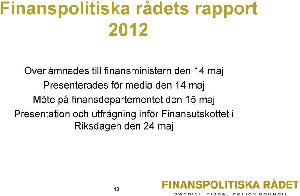 maj Möte på finansdepartementet den 15 maj Presentation