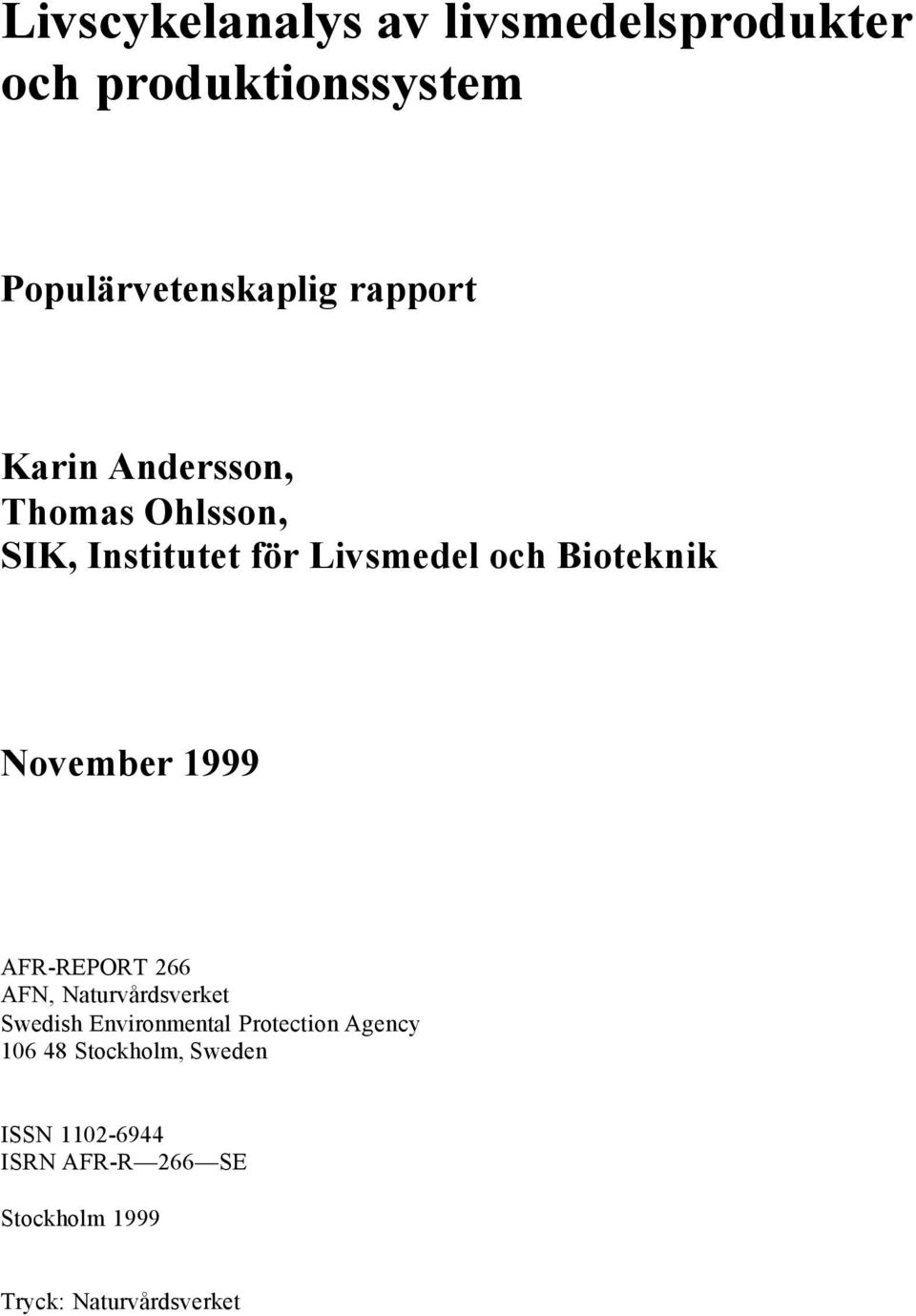 November 1999 AFR-REPORT 266 AFN, Naturvårdsverket Swedish Environmental Protection