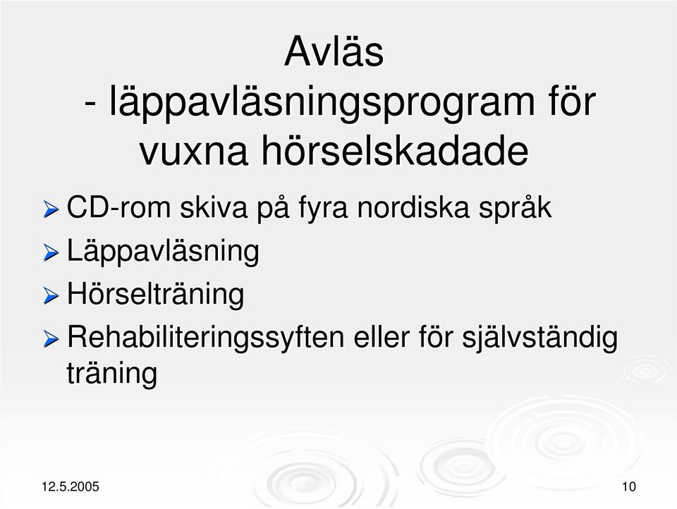 språk ¾ Läppavläsning ¾ Hörselträning ¾