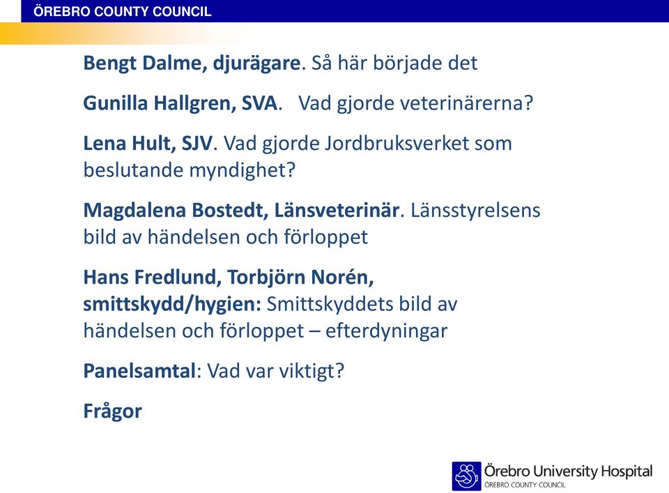 Magdalena Bostedt, Länsveterinär.