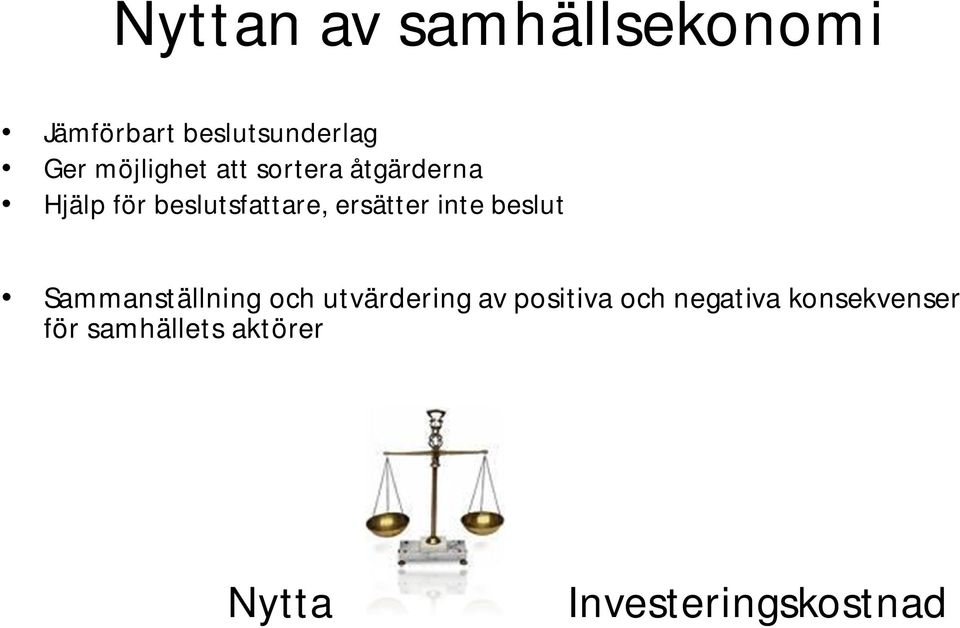 ersätter inte beslut Sammanställning och utvärdering av