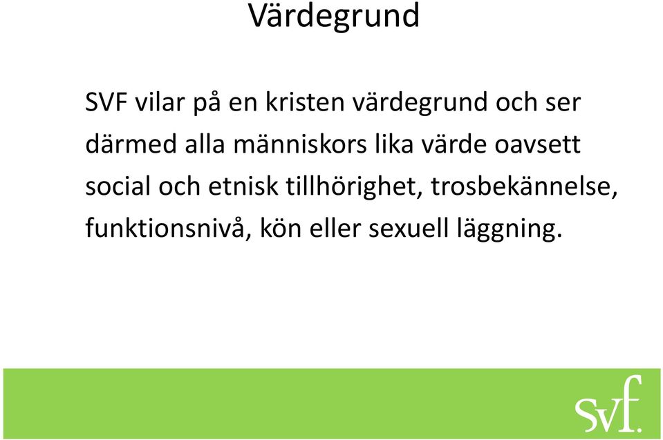 oavsett social och etnisk tillhörighet,