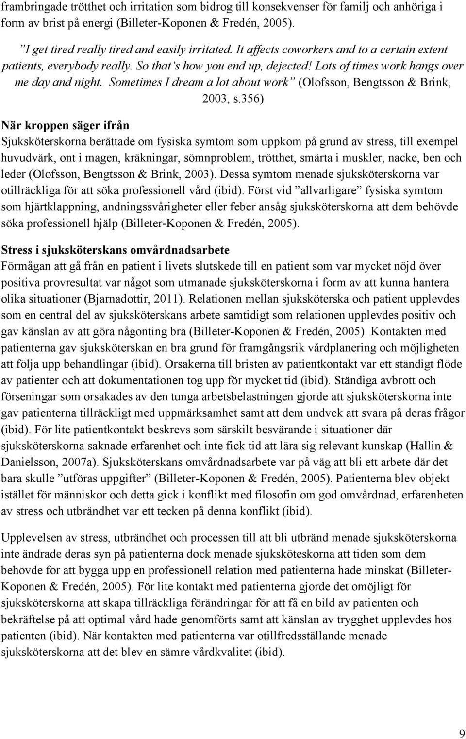 Sometimes I dream a lot about work (Olofsson, Bengtsson & Brink, 2003, s.