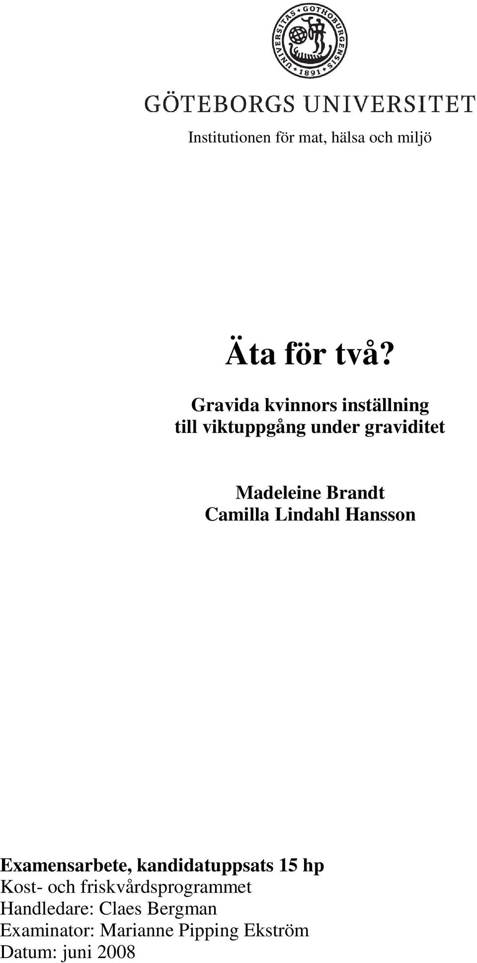 Brandt Camilla Lindahl Hansson Examensarbete, kandidatuppsats 15 hp Kost-