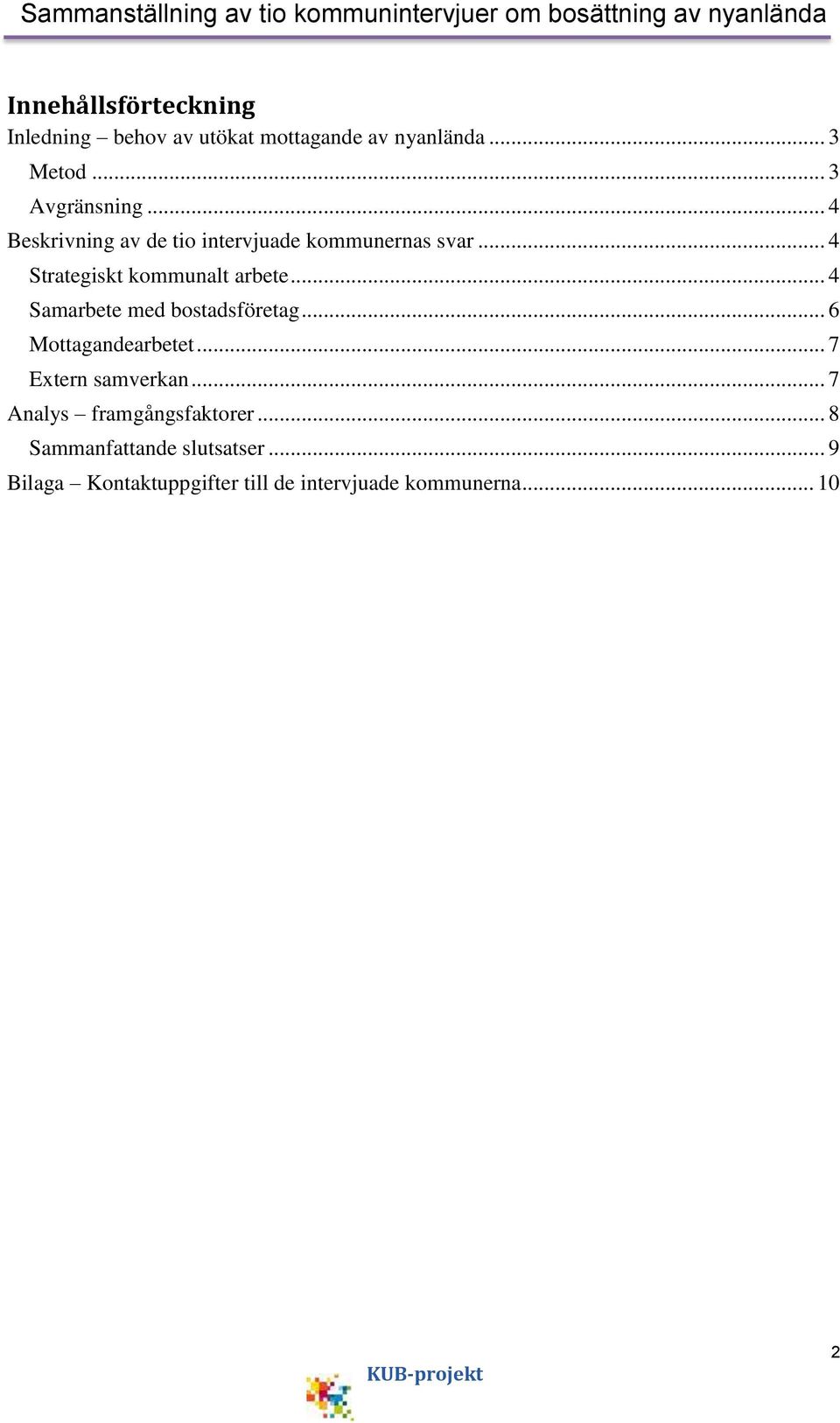 .. 4 Samarbete med bostadsföretag... 6 Mottagandearbetet... 7 Extern samverkan.