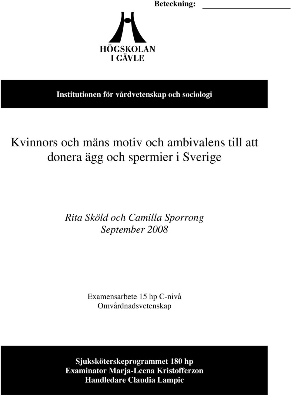 Sporrong September 2008 Examensarbete 15 hp C-nivå Omvårdnadsvetenskap