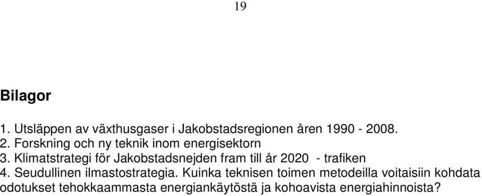 Klimatstrategi för Jakobstadsnejden fram till år 2020 - trafiken 4.