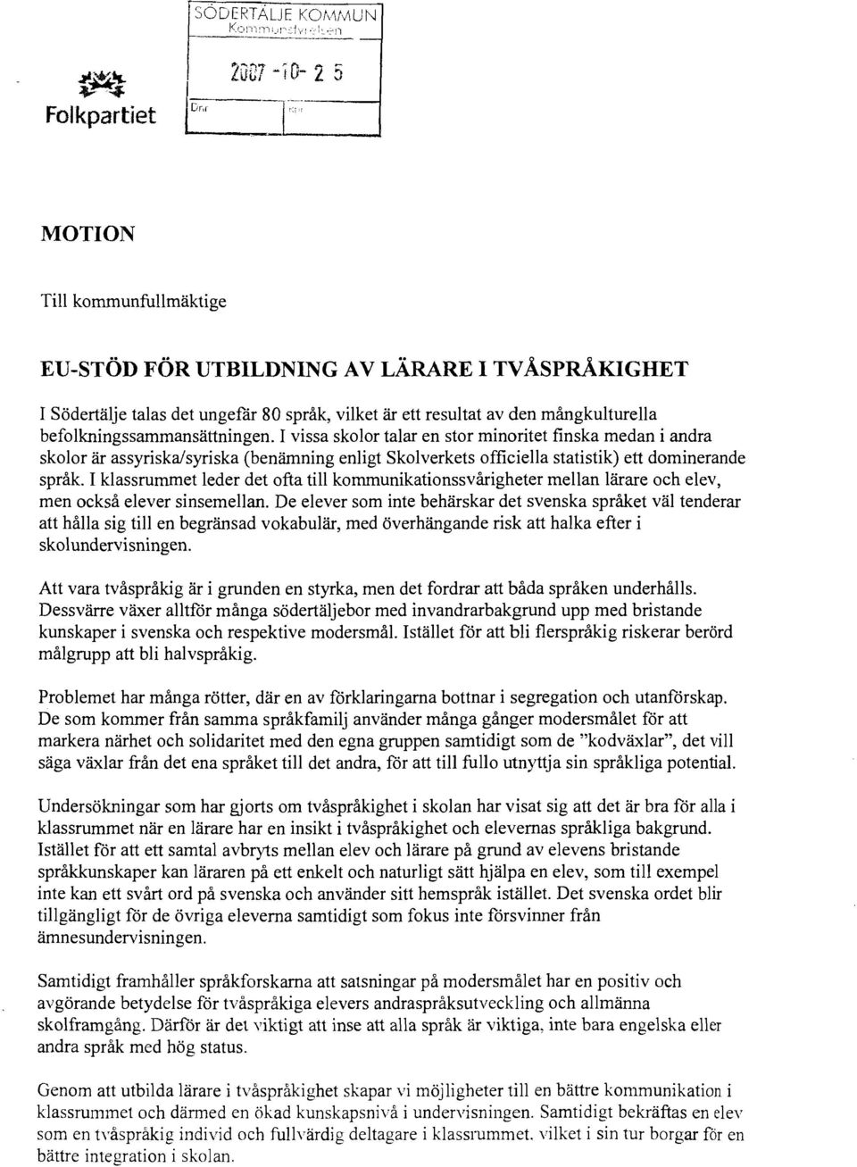 I klassrummet leder det ofta till kommunikationssvårigheter mellan lärare och elev, men också elever sinsemellan.