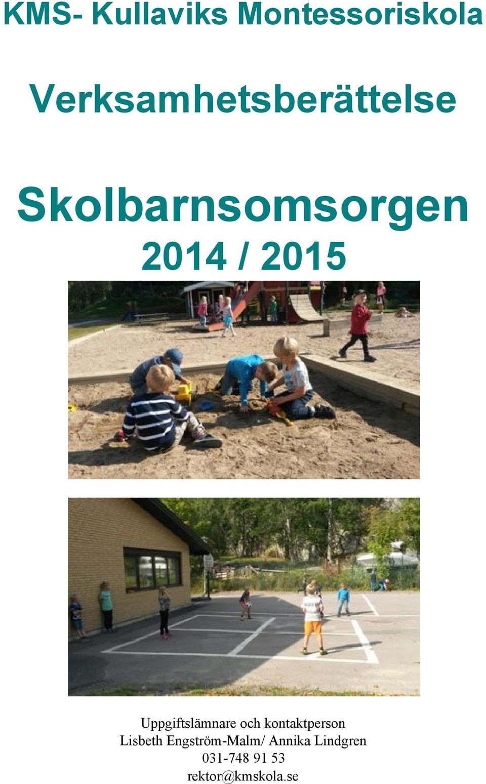 2015 Uppgiftslämnare och kontaktperson Lisbeth
