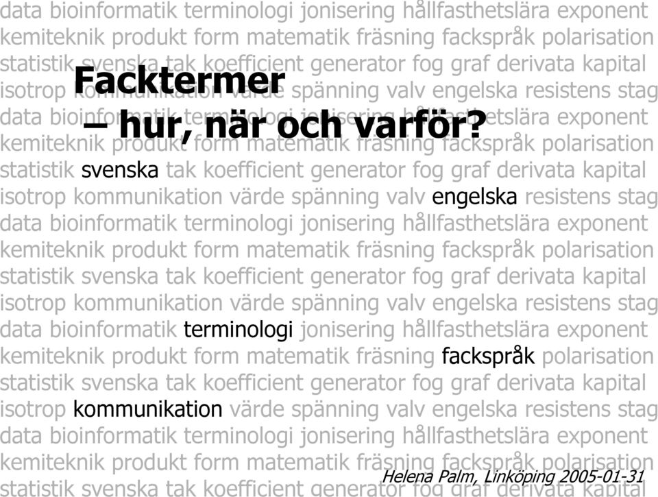 hållfasthetslära exponent kemiteknik produkt form matematik fräsning fackspråk polarisation statistik svenska tak koefficient generator fog graf derivata kapital isotrop kommunikation värde spänning