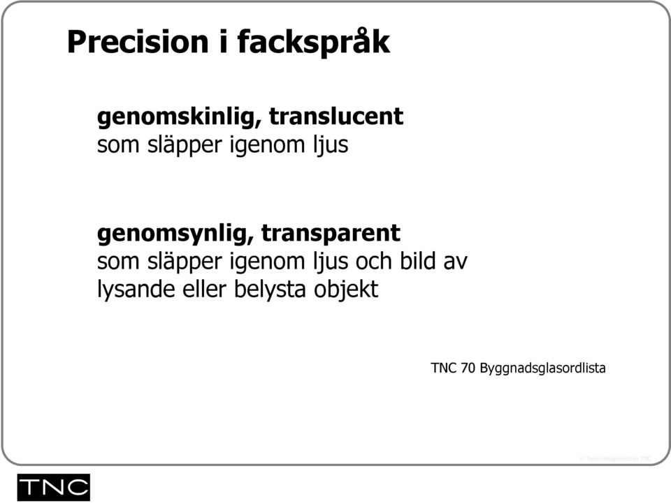 transparent som släpper igenom ljus och bild av